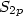 $S_{2p}$